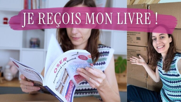 Sortie de mon livre de tricot : les coulisses avant le jour J